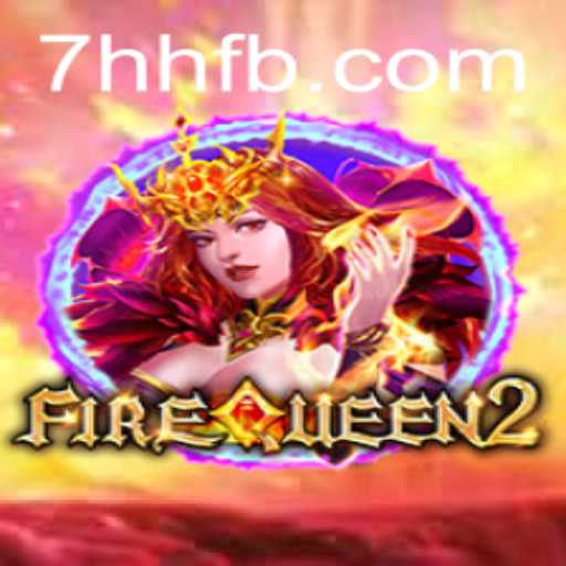FireQueen2: Explorando o Mundo do Novo Jogo Através da Perspectiva de 7hh